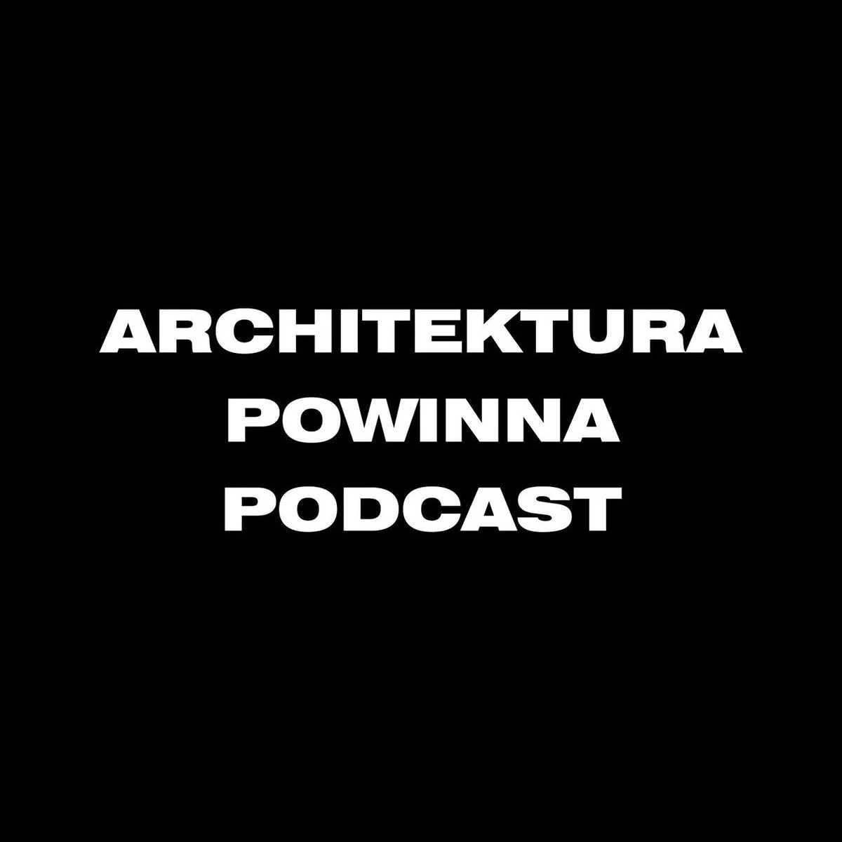 ARCHITEKTURA POWINNA PODCAST