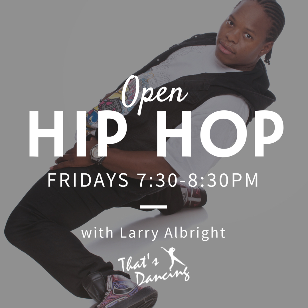 OPEN AGE HIP HOP CLASS WITH LARRY ALBRIGHT