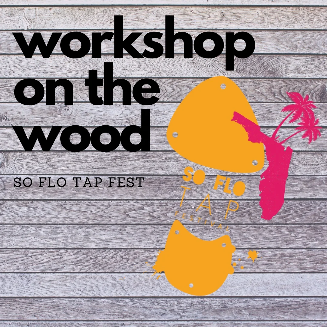 So Flo Tap Fest - Workshop on the Wood