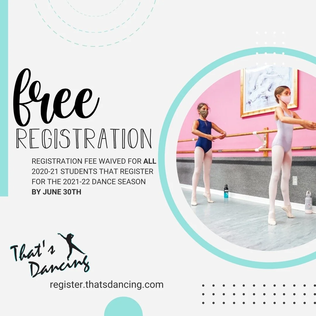 Last day for 2020-2021 Registered Students to Register for the 2021-2022 Dance Season without a registration fee
