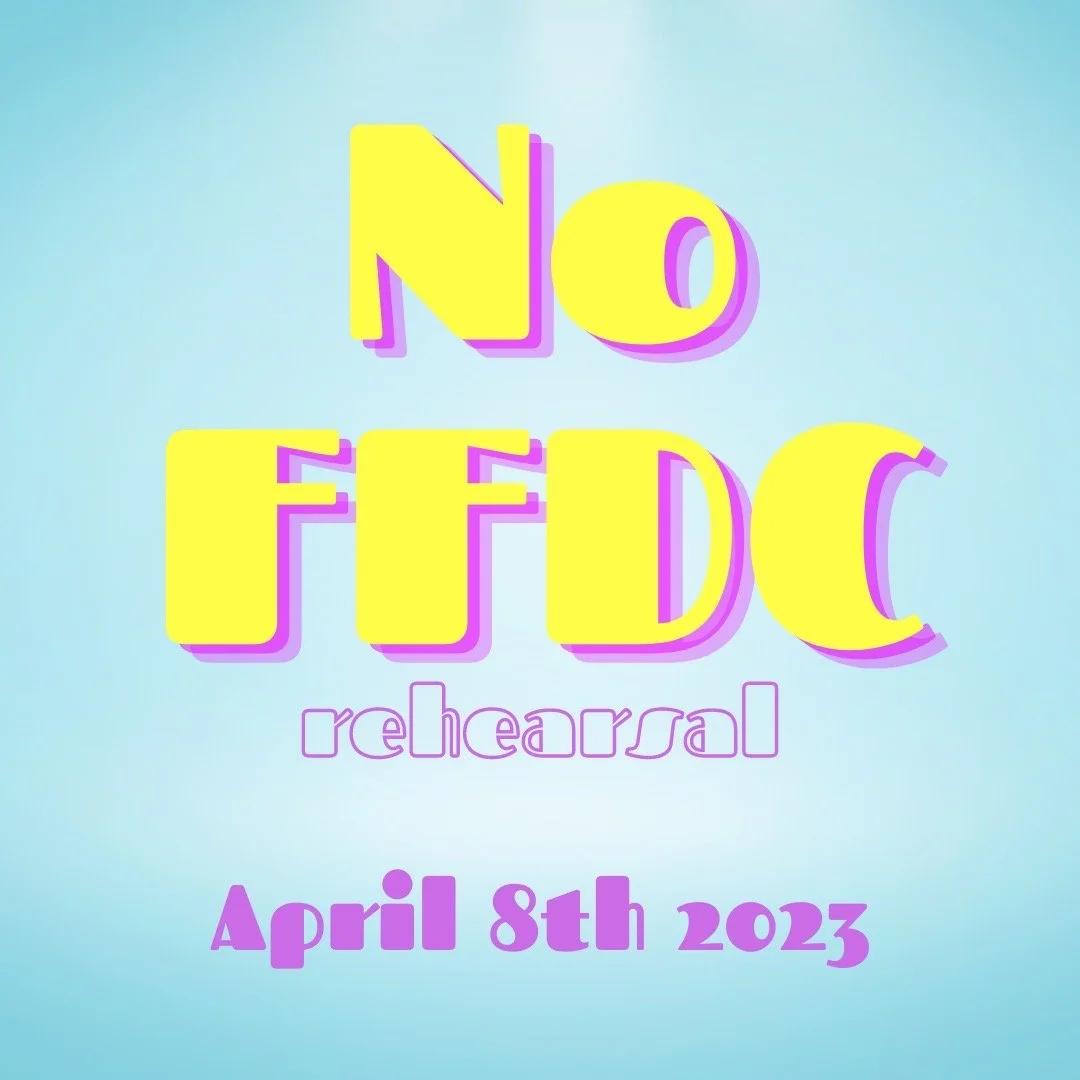 No FFDC Rehearsal TODAY!