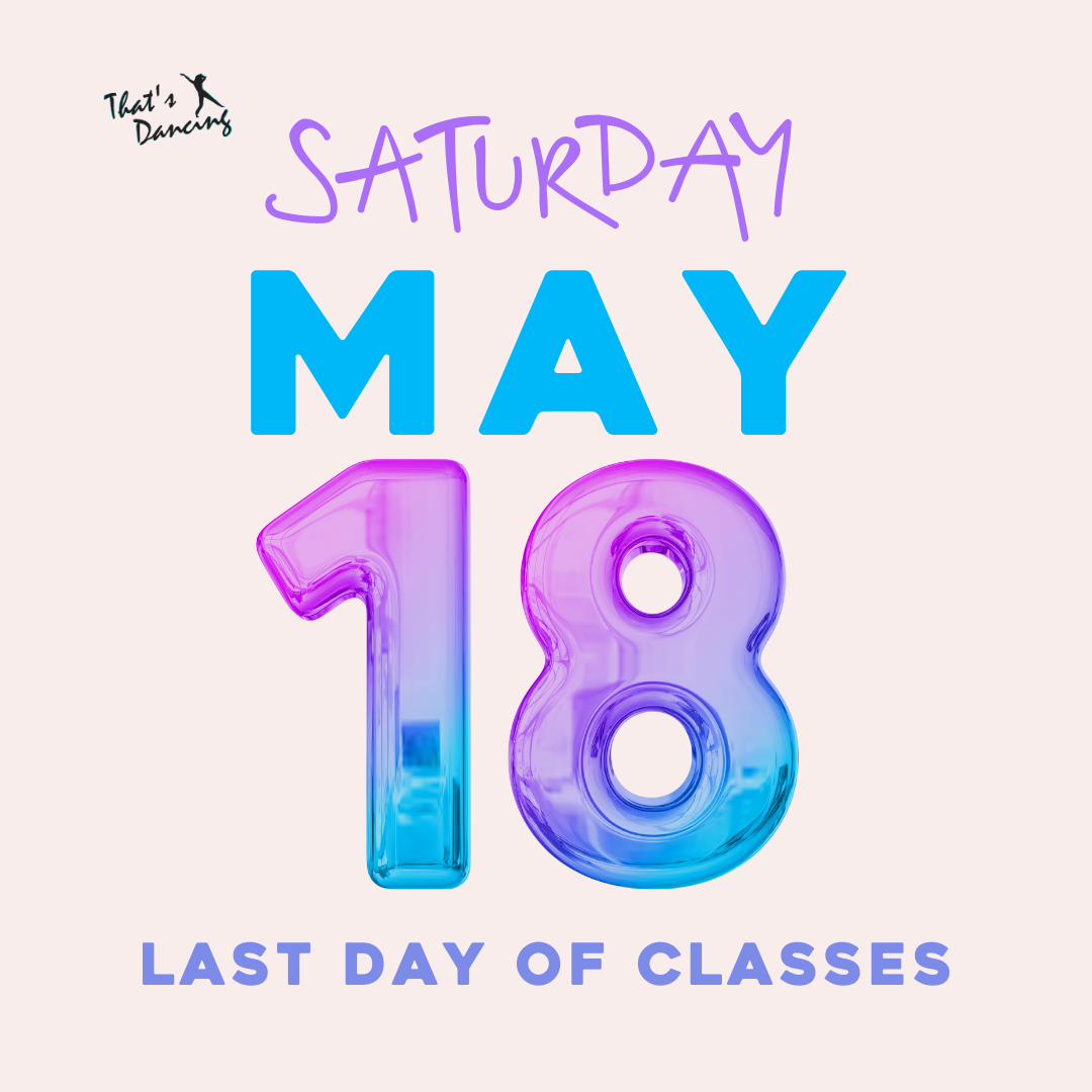 Last Day of Class for 2023-2024 Dance Season