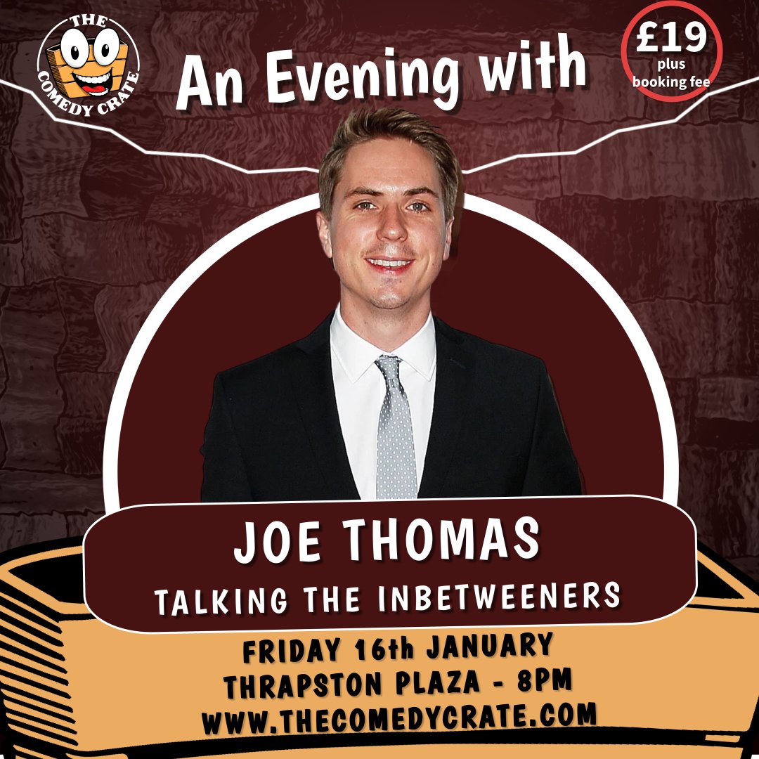 An Evening with JOE THOMAS - Talking The Inbetweeners! - 16th January - Thrapston Plaza