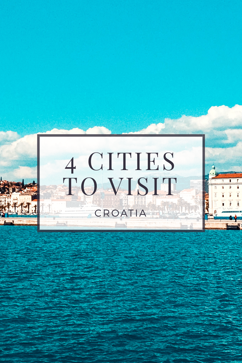 4 CITIES TO VISIT WHEN TRAVELING TO CROATIA.
