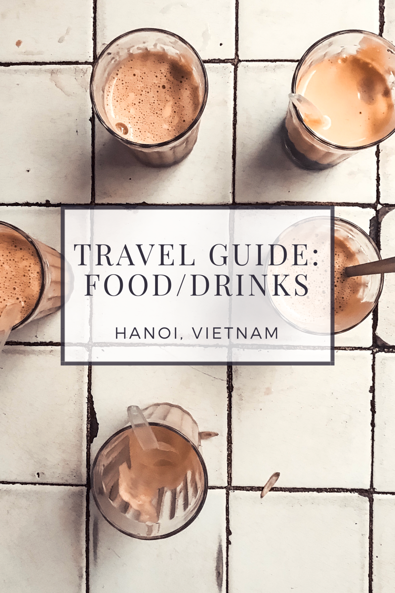 Travel Guide: Hanoi, Vietnam- Food and Drink