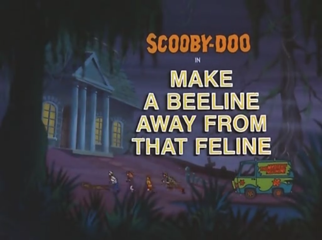  The Scooby-Doo Show  -&nbsp;Season 3, Episode 9:&nbsp;"Make a Beeline Away From That Feline" - Title Card by Unknown 