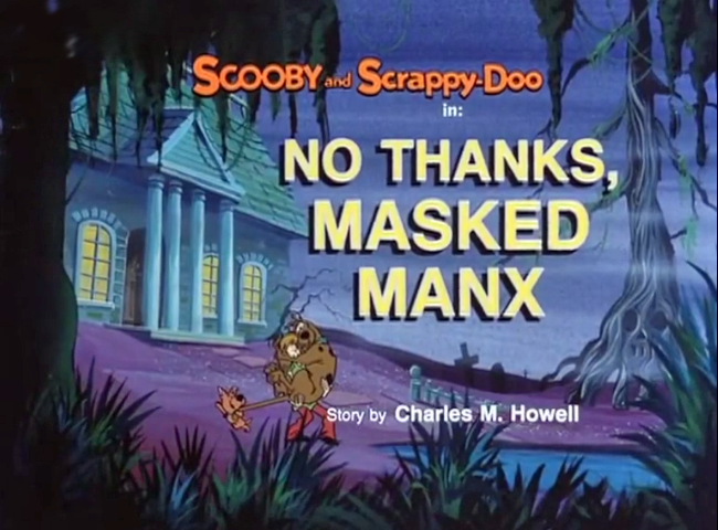   The New Scooby and Scrappy-Doo Show &nbsp;- Season 1, Episode 4: "No Thanks, Masked Manx" - Title Card by Unknown 