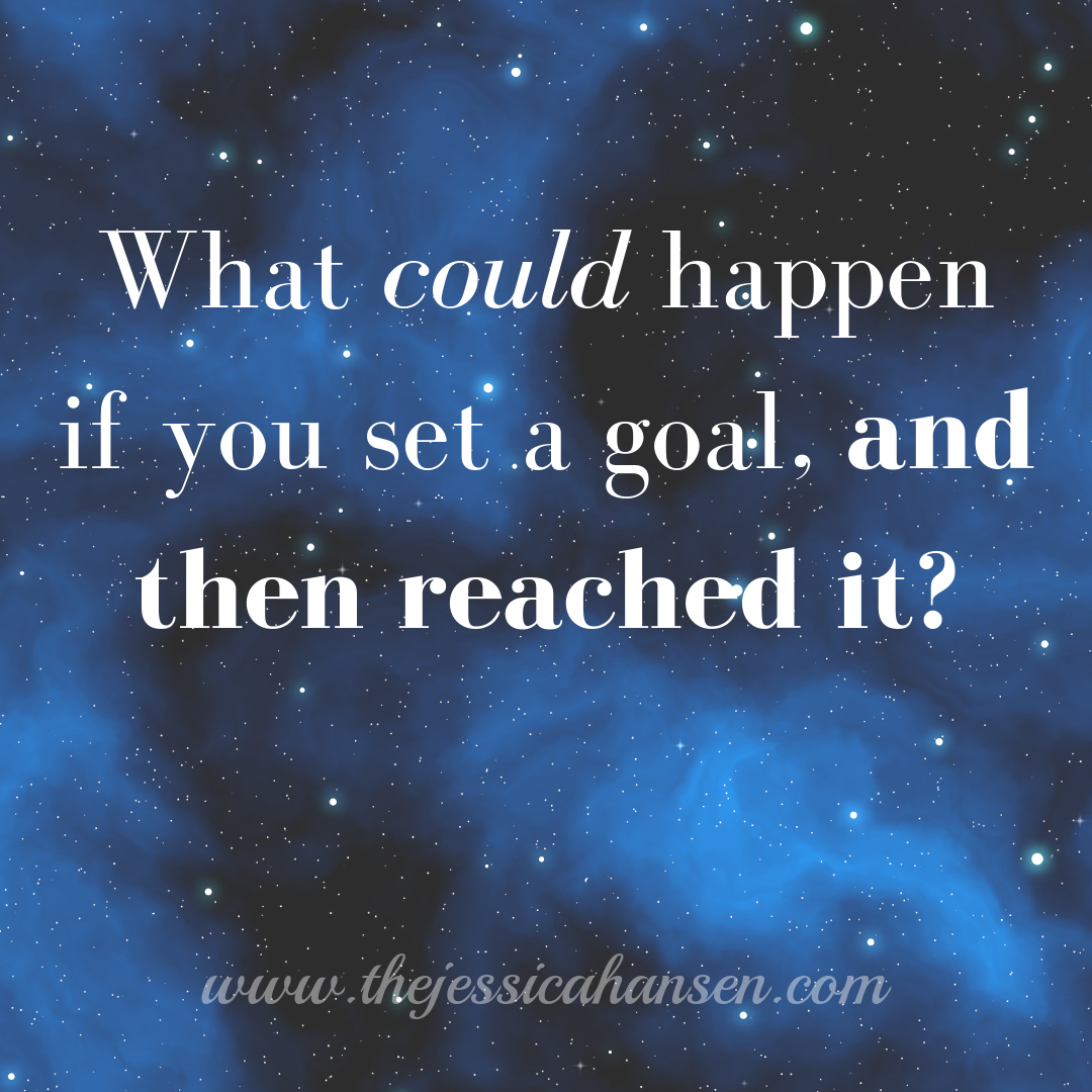 What could happen if you set a goal, and then reached it_.png