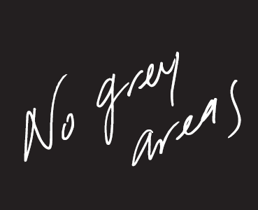 No grey areas.png