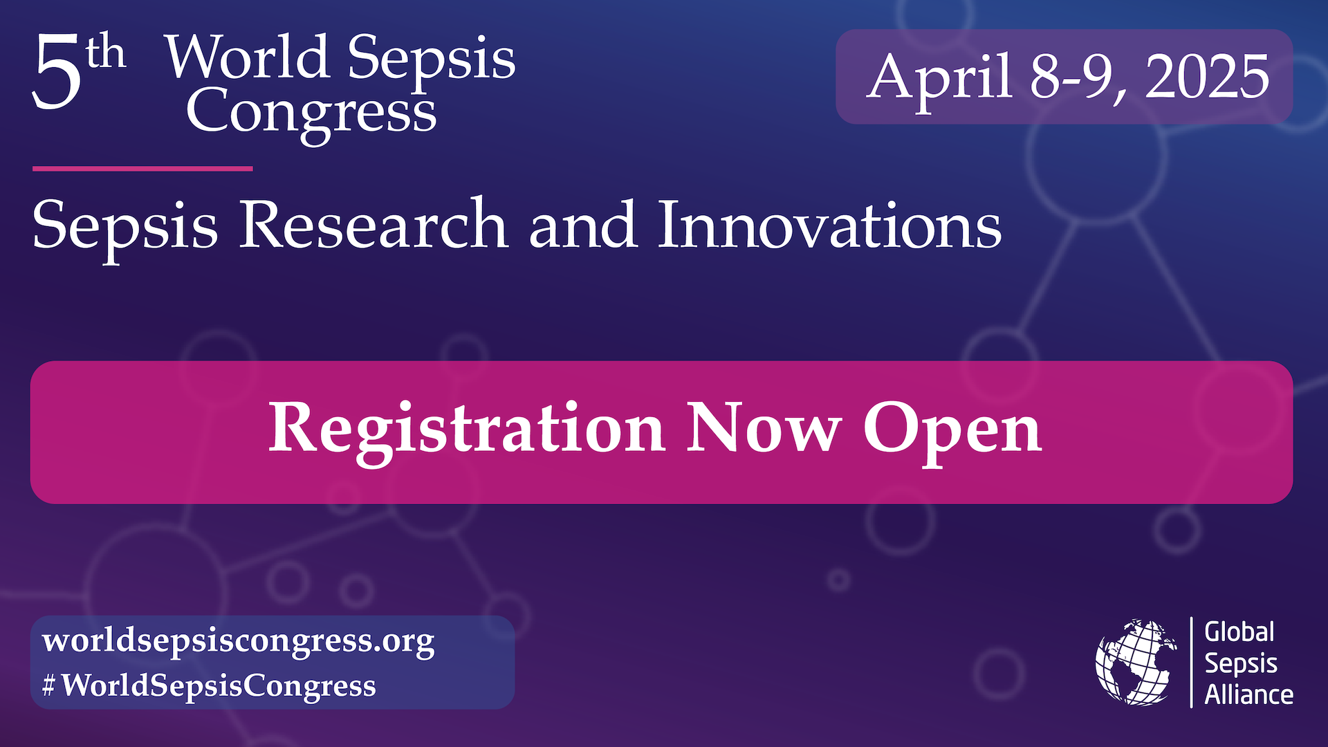 Free Registration Now Open – 5th World Sepsis Congress: Sepsis Research and Innovations – April 8-9, 2025