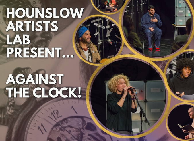 Hounslow Artists Lab present... Against The Clock!