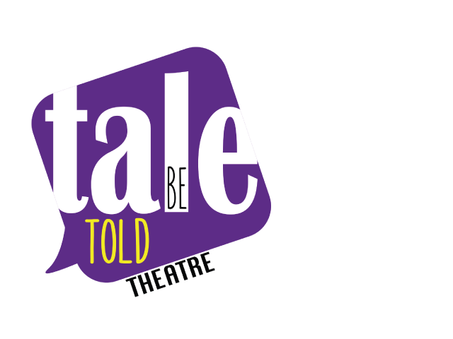 TALE BE TOLD YOUTH THEATRE - PERFORMANCE COMPANY