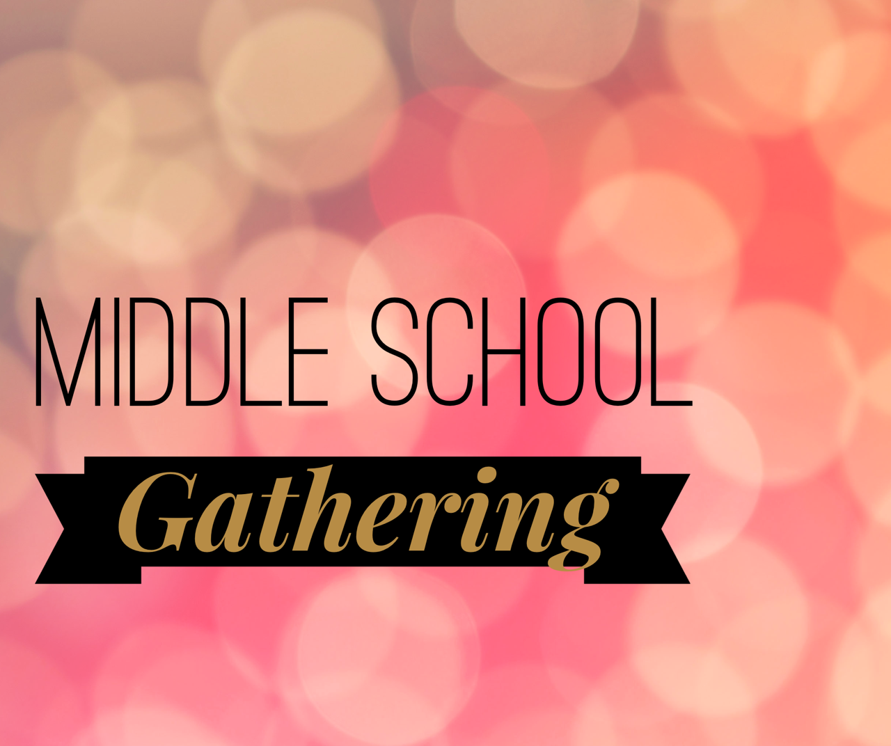 Middle School Gathering