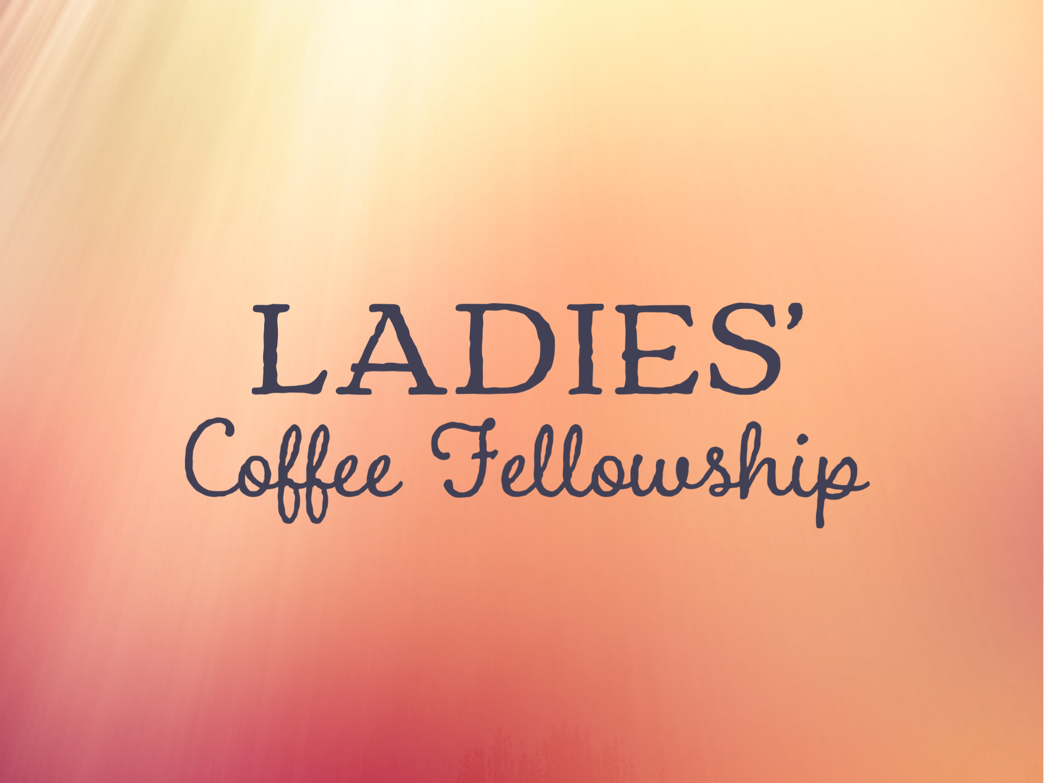 Ladies' Coffee Fellowship
