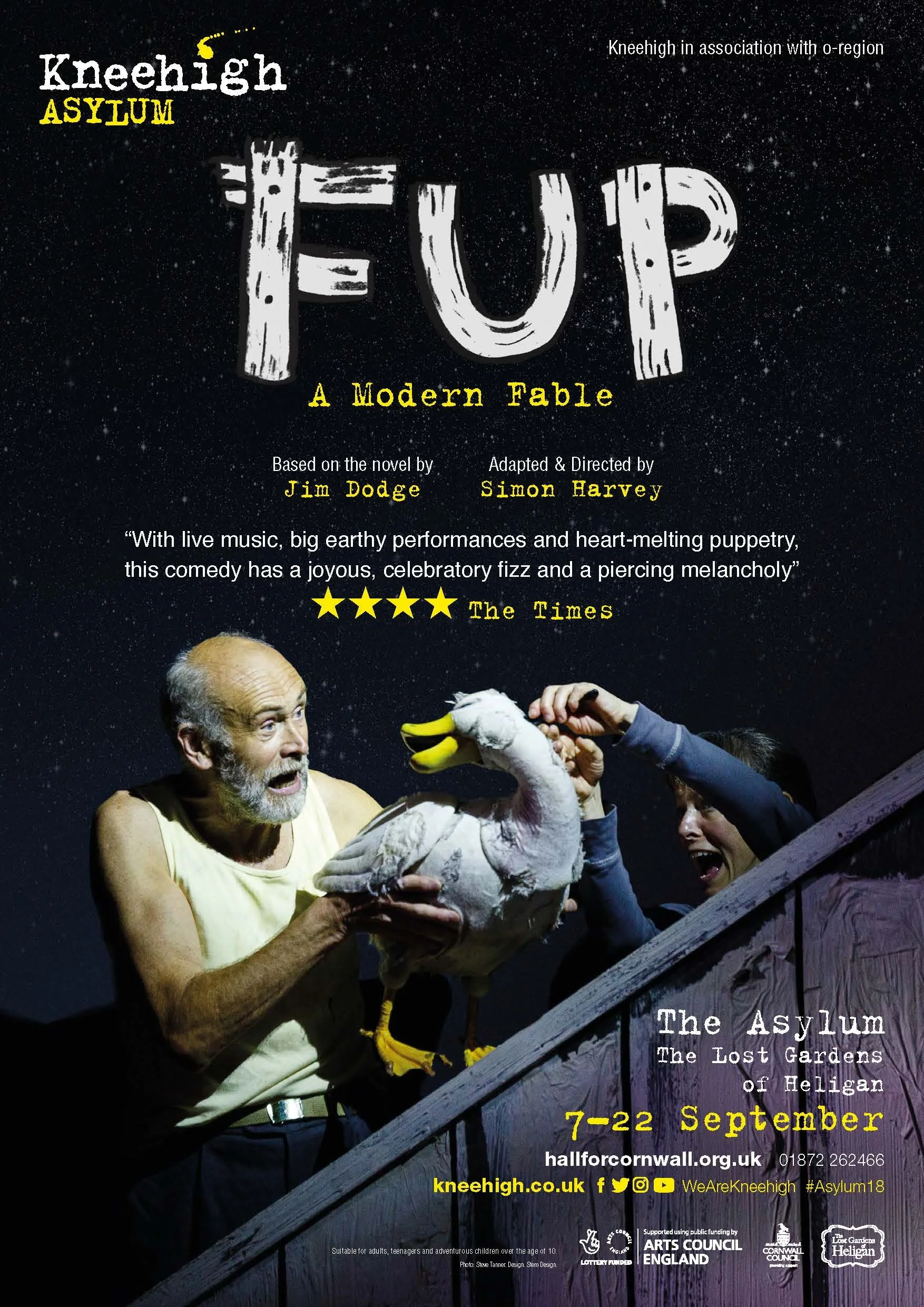 FUP 2018 - Asylum run / UK tour Following its sell out run in 2016 - this modern fable about an immortal Grandaddy, his fence obsessed Grandson and their whisky swilling duck FUP returned for a run at the Kneehigh Asylum and a UK tour including Nottingham Playhouse, Warwick Arts Centre, Liverpool Everyman and Southampton Nuffield Theatre. **** ‘Joyful and profound’ - The Stage ***** This is about as good as theatre gets’. - Good News Liverpool