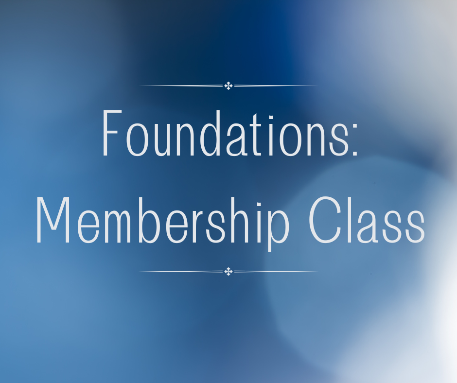 Foundations Membership Class