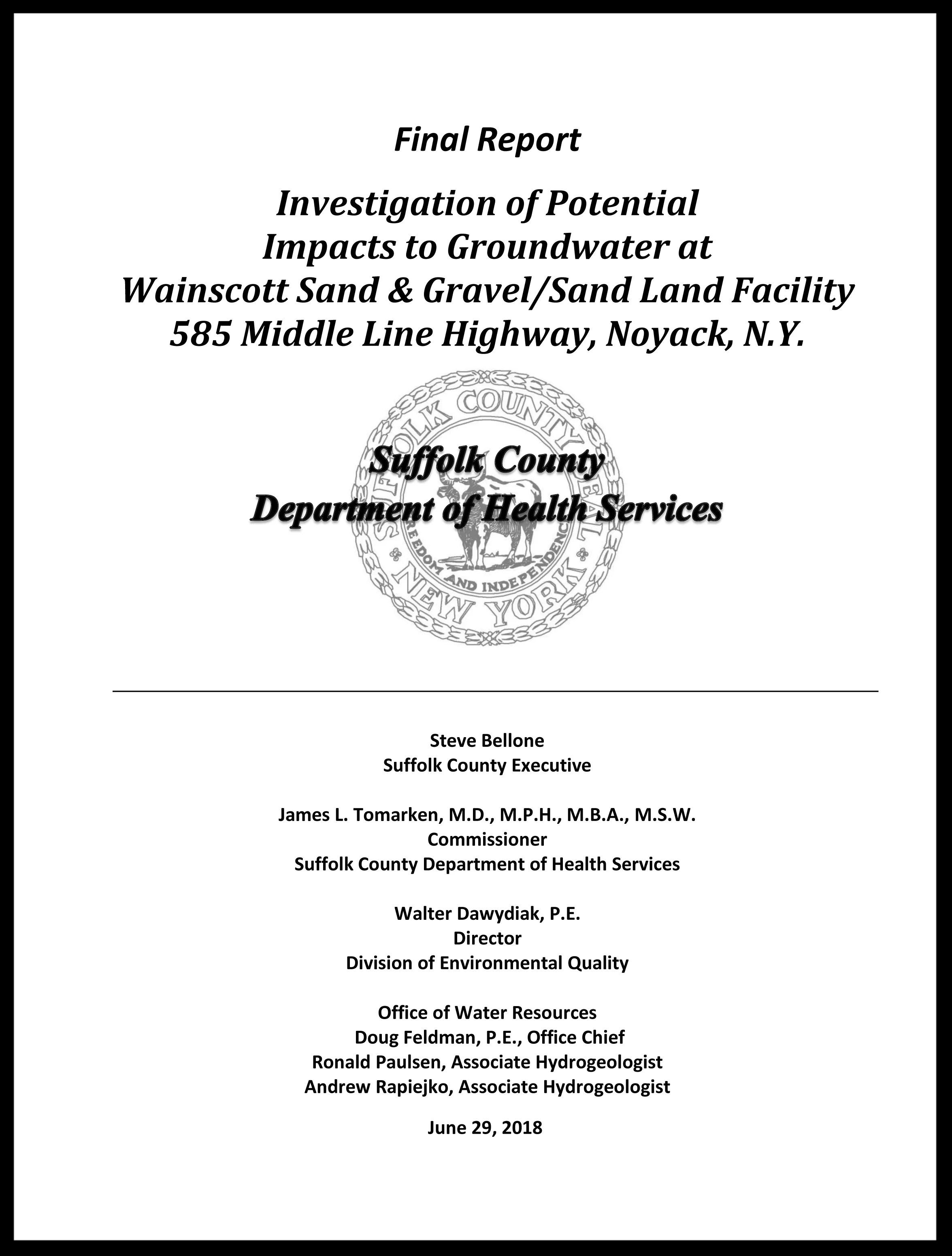 Report PDF The Suffolk County Health Department’s final report on the Investigation of Potential Impacts to Groundwater at Wainscott Sand & Gravel/Sand Land Facility, 585 Middle Line Highway, Noyack, N.Y.
