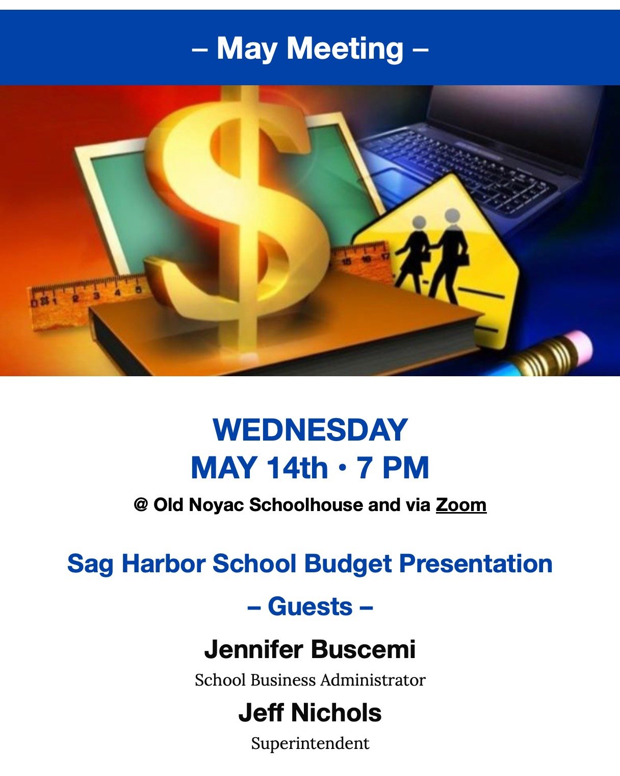 We hope you will join us for this month&rsquo;s meeting on Wednesday the 14th to learn about the 2025-2026 Sag Harbor School District budget. Budget Vote and Election Day is
Tuesday, May 20, 2025
Pierson High School Gym
Polls open at 7:00 am and clos
