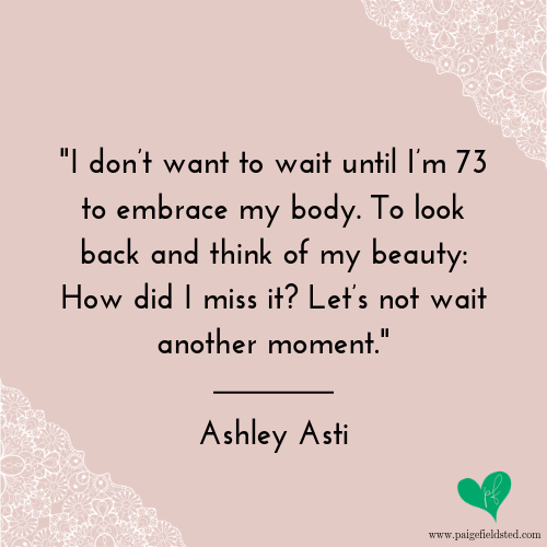 27 Body Positivity Quotes To Help You Embrace Your Body — Paige Fieldsted