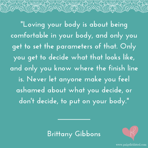 27 Body Positivity Quotes To Help You Embrace Your Body — Paige Fieldsted