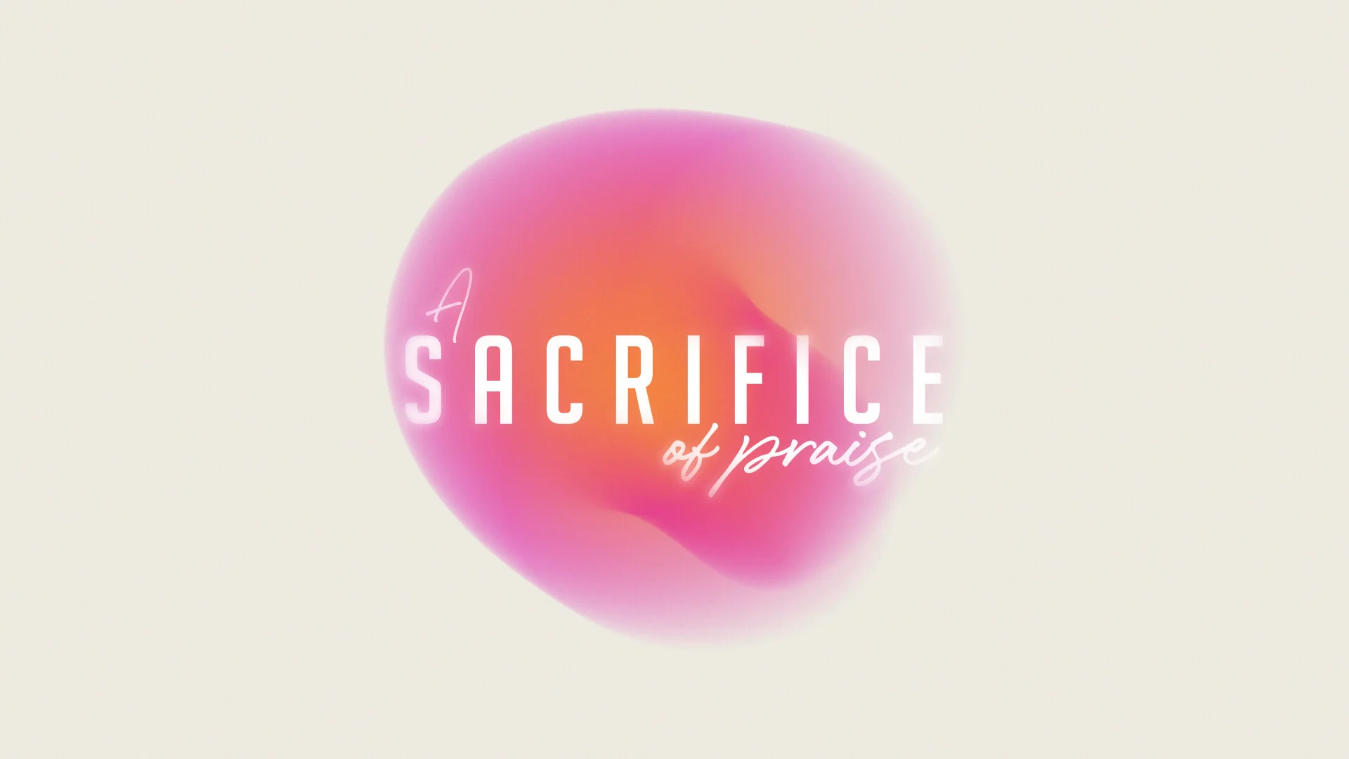 A Sacrifice of Praise | Transformative Worship | Pastor Jerome Sack