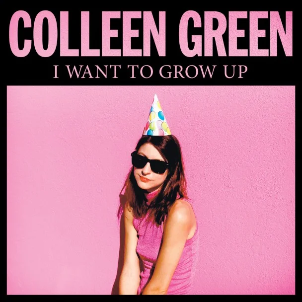 The Holy Grail of Adulthood: Tatiana Ryckman and Caitlyn Renee Miller On Colleen Green’s I Want to Grow Up