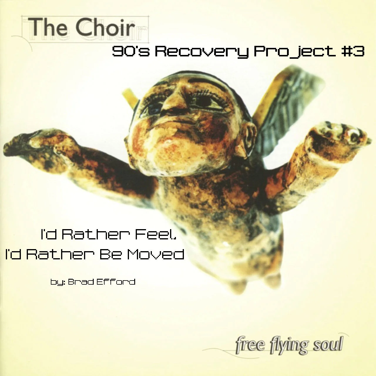 90s Recovery Project #3: I'd Rather Feel, I'd Rather Be Moved by Brad Efford