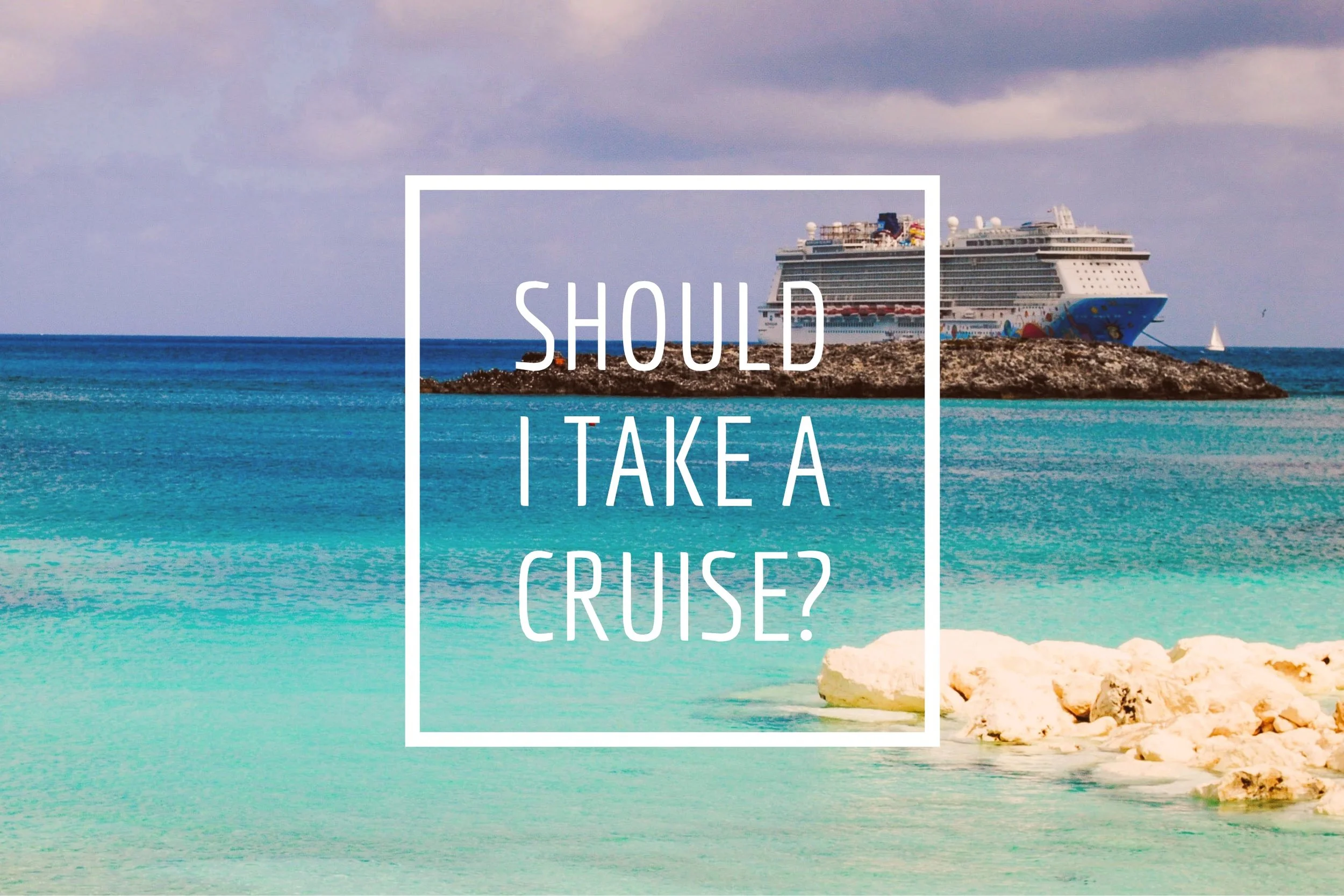 Should I Take a Cruise?