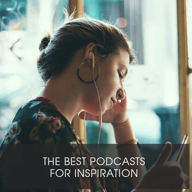 The Best Podcasts For Inspiration