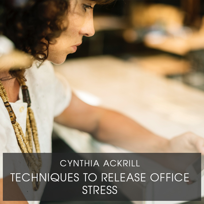 Stress Management: Techniques to Release Office Stress