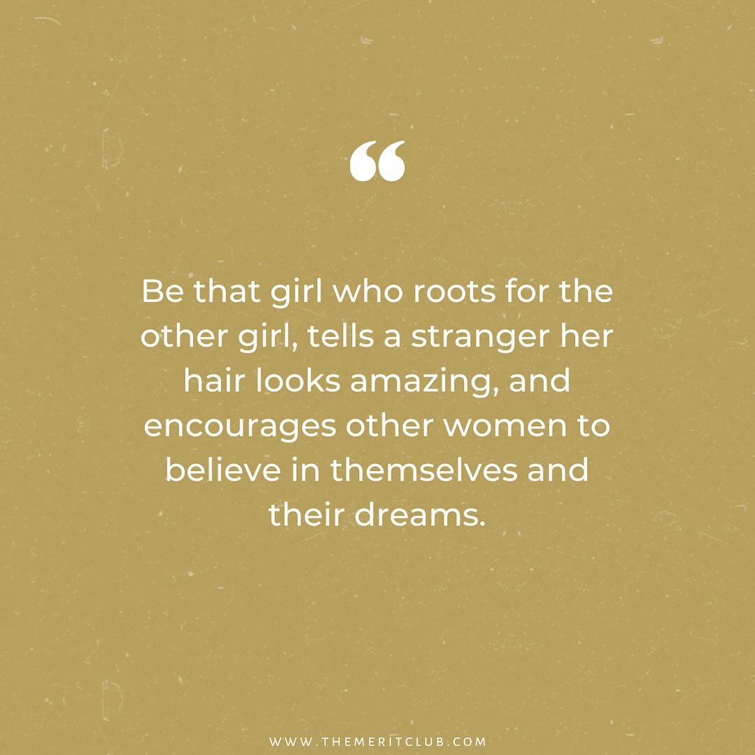 Let&rsquo;s be the kind of women who lift each other up, who cheer for one another&rsquo;s successes, who freely share compliments and encouragement. 

Together, let&rsquo;s create a sisterhood where belief in ourselves and our dreams is not only cel