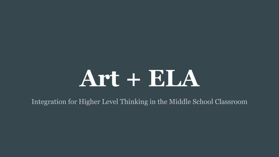 Art + ELA: Integration for higher level thinking in the middle school classroom, Leander Independent School District Continuous Improvement District Conference, February 2016. 