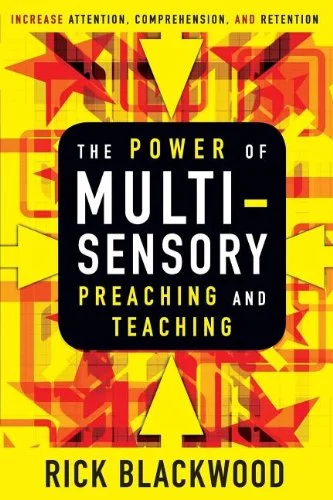 Rick Blackwood’s The Power of Multisensory Preaching and Teaching