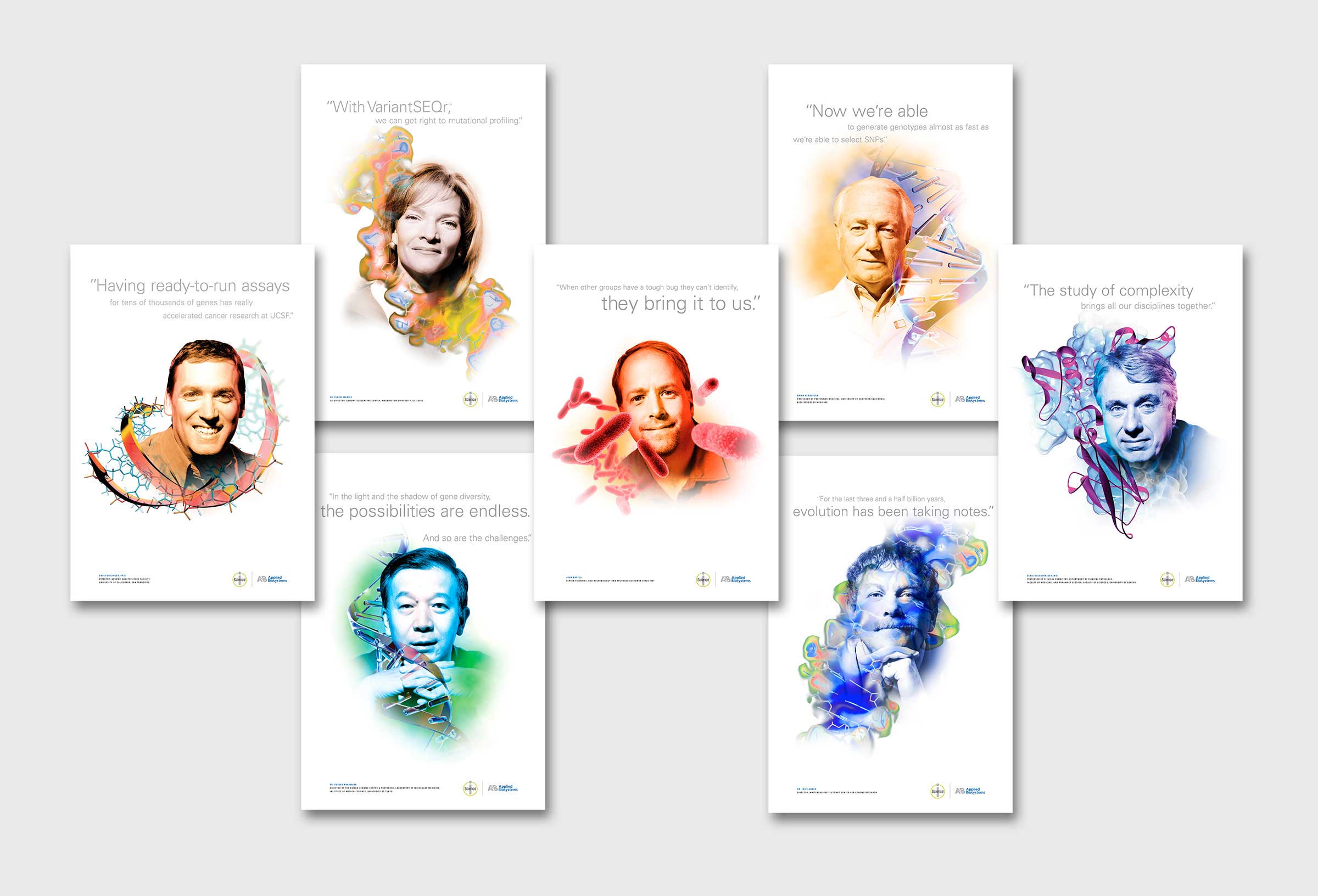 Applied Biosystems Testimonial Ads PARTNERS+simons • agency Anthony Henriques • creative Portraits of famouse scientists photographed by various photographers around the world. I created the 3-D bio-imagery and composited them with the