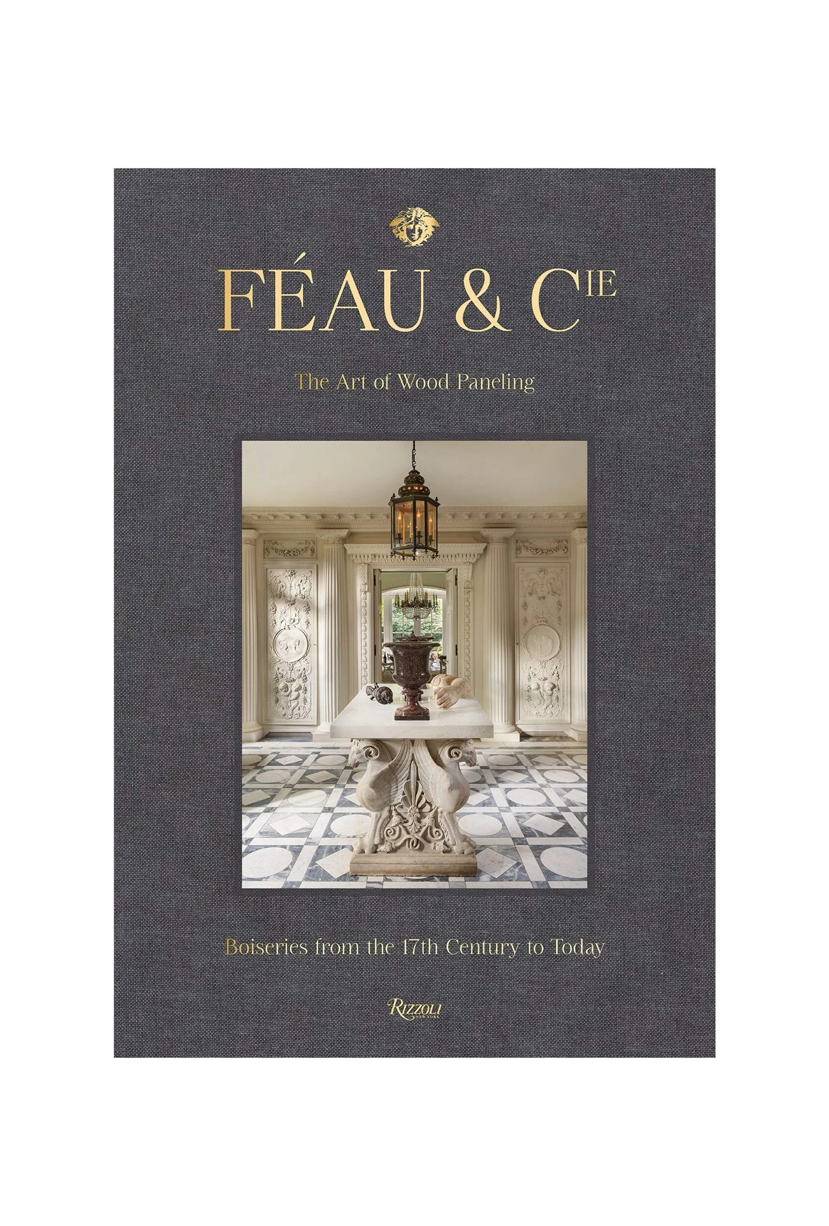 Féau & Cie: The Art of Wood Paneling Book