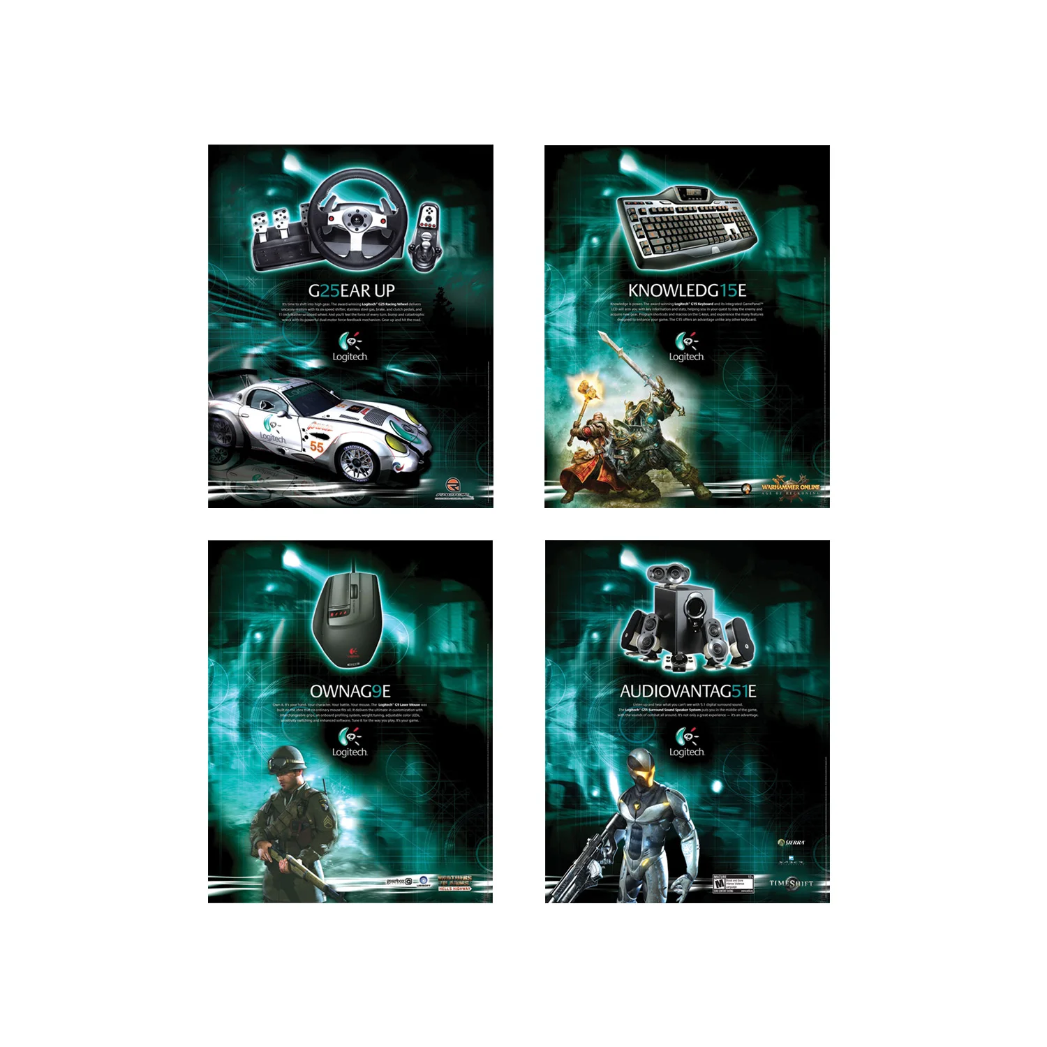   Posters: Logitech® Gaming Peripherals   In addition to directing the packaging branding for the Logitech’s line of Gaming peripherals, I also worked with Marketing to develop a series of posters and other collateral to support the Gaming Line Brand