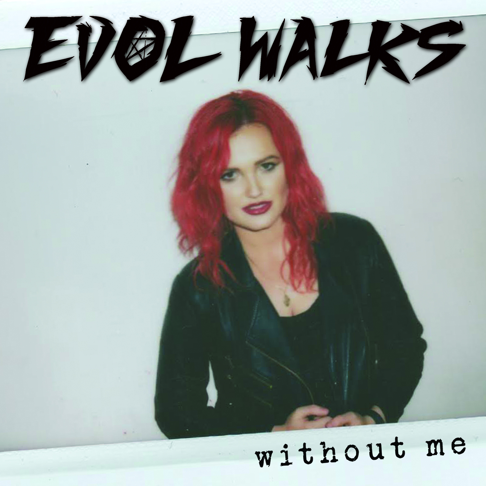 EVOL WALKS Without Me TUNECORE.jpg