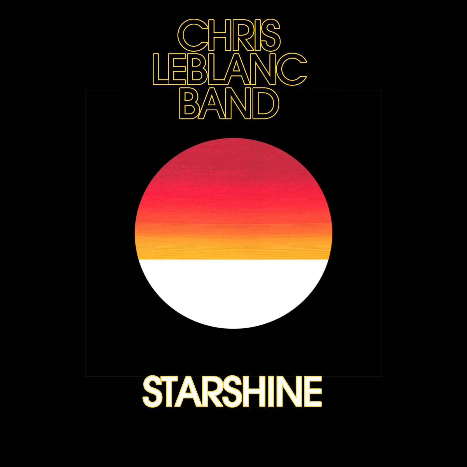 Chris Leblanc Band Starshine FINAL Tunecore Digiital.jpg