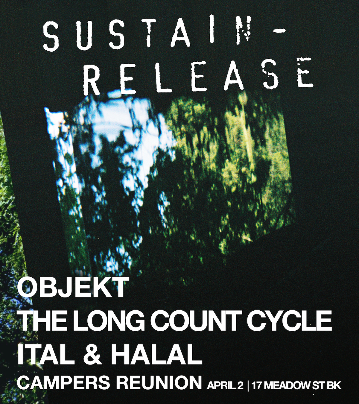   Sustain-Release Campers Reunion: Objekt, The Long Count Cycle, Ital &amp; Halal   April 2016 