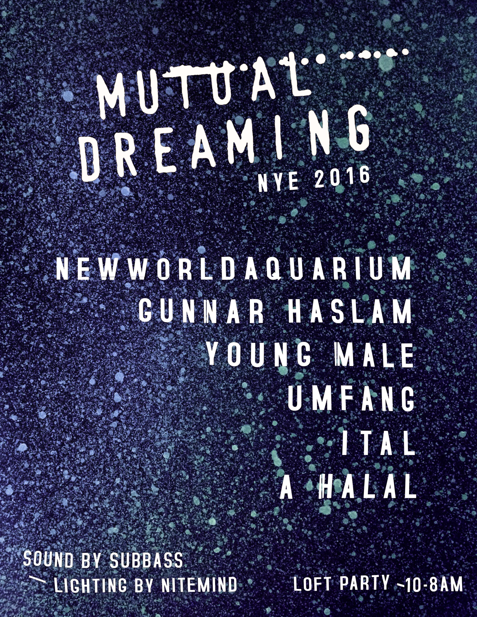 Mutual Dreaming NYE: Newworldaquarium, Gunnar Haslam, Young Male, Umfang, Ital, A. Halal New Years 2016