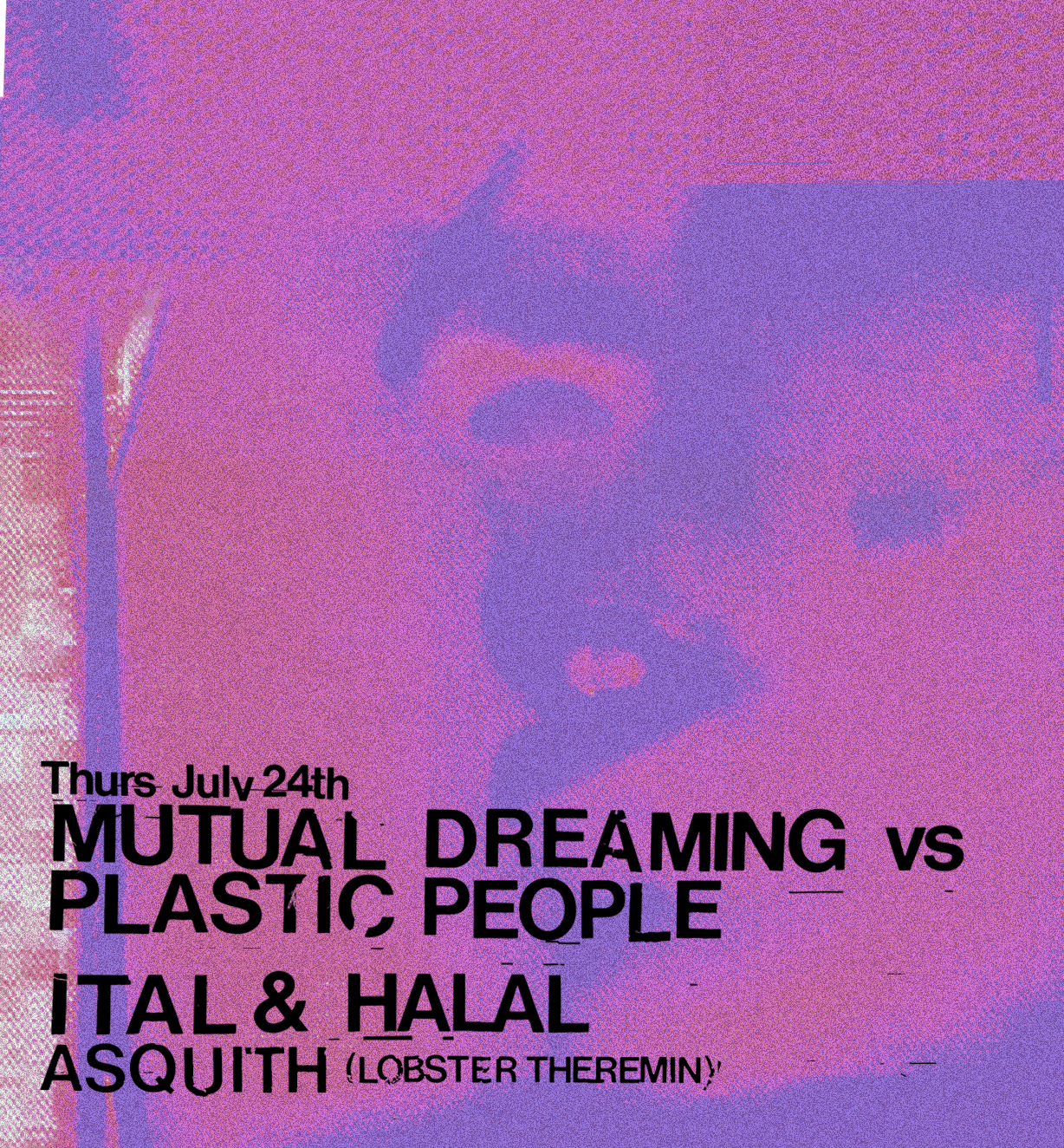    Mutual Dreaming vs Plastic People: Ital &amp; Halal, Asquith   London, July 2014 