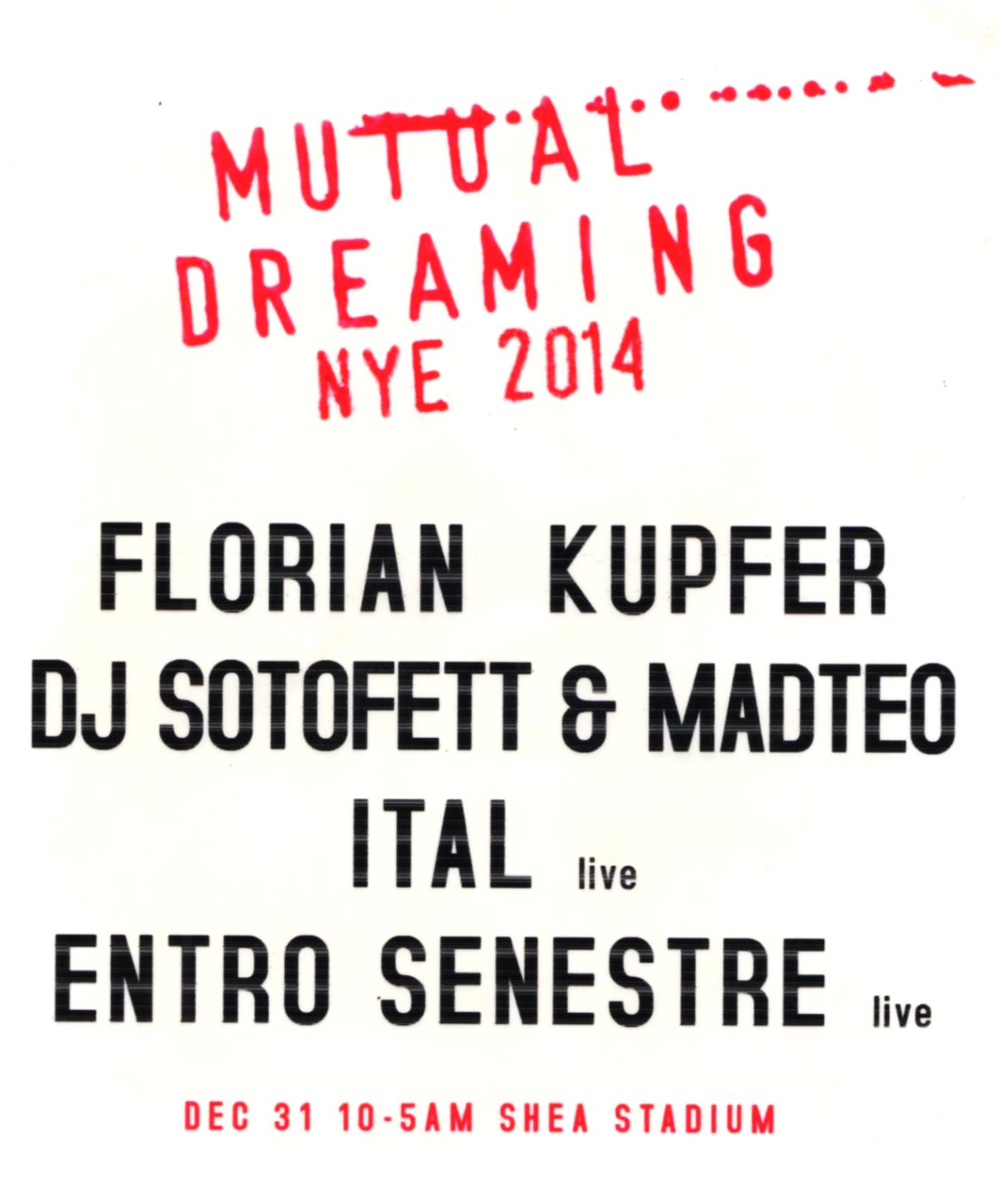    Mutual Dreaming NYE: DJ Sotofett &amp; Madteo, Florian Kupfer, Ital, Entro Senestre, Florian Kupfer   New Years 2014 