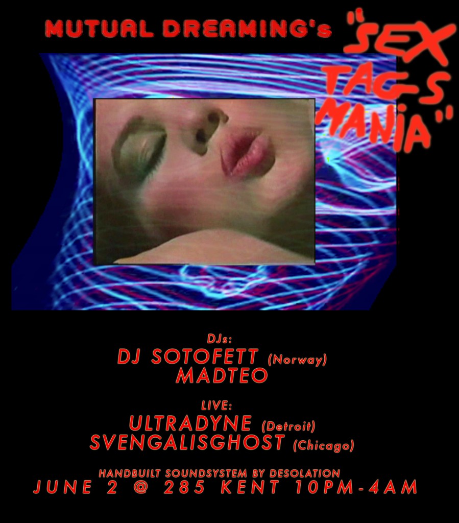    Mutual Dreaming's Sex Tags Mania: DJ Sotofett, Madteo, Ultradyne, Svengalisghost   June 2012 