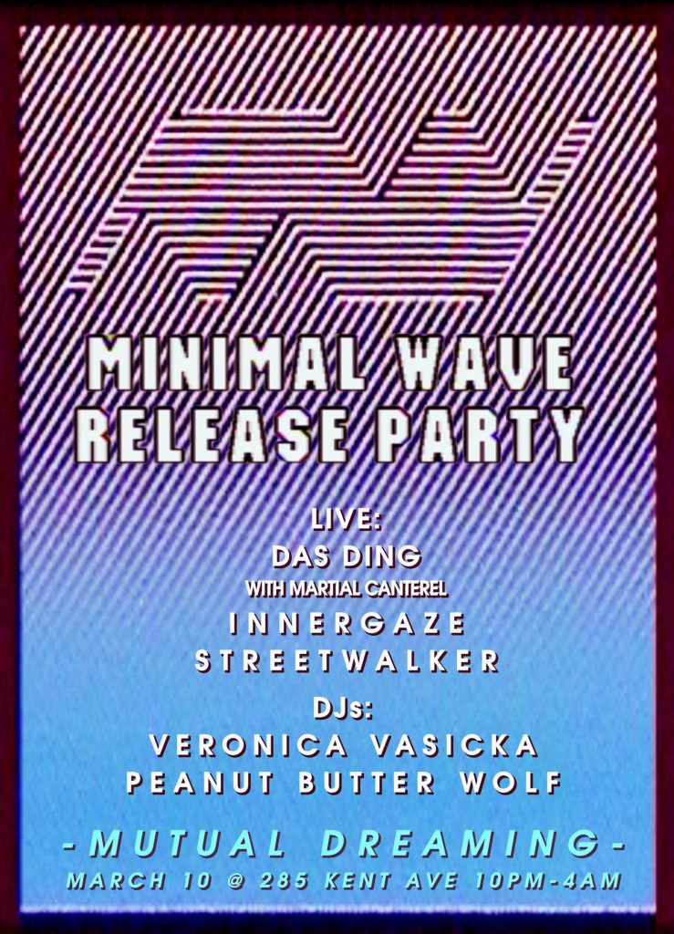    Mutual Dreaming's Minimal Wave Release Party: Das Ding, Streetwalker, Veronica Vasicka, Innergaze, Peanut Butter Wolf   March 2012 