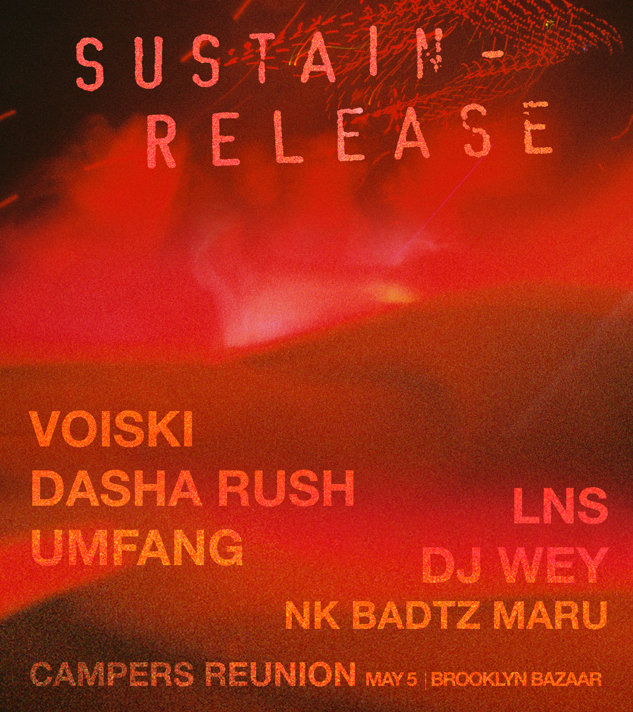    Sustain-Release Campers Reunion: Voiski, Dasha Rush, LNS, Umfang, DJ Wey b2b Xanax b2b Luis +   May 2017 