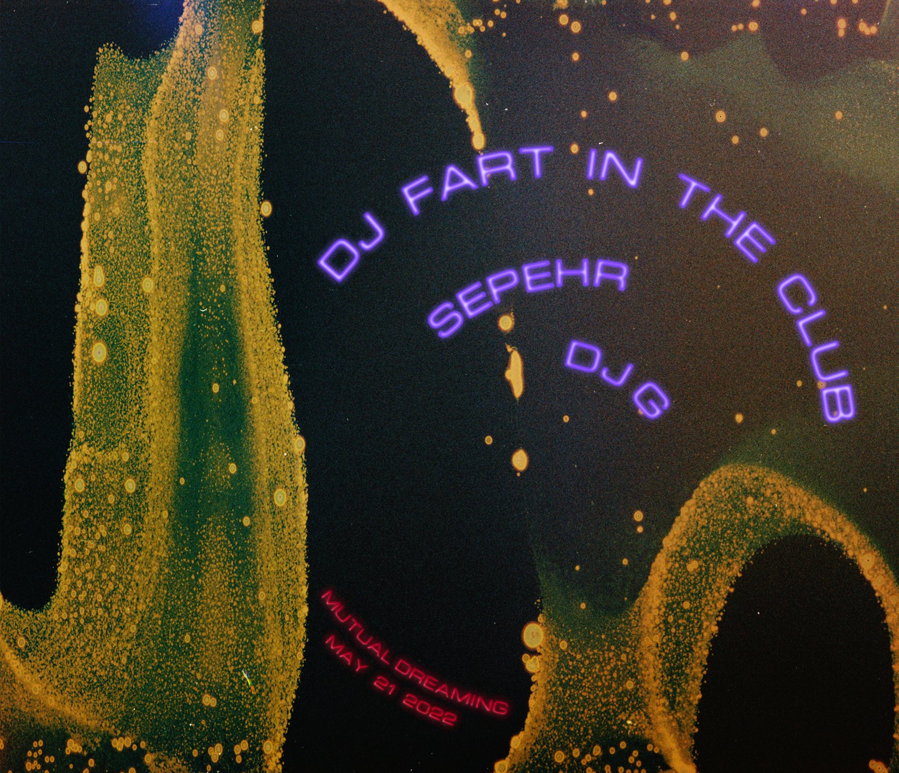    Mutual Dreaming: DJ Fart In The Club, Sepehr, DJ G   May 2022 