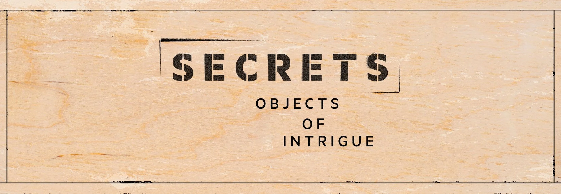 Secrets: Objects of Intrigue