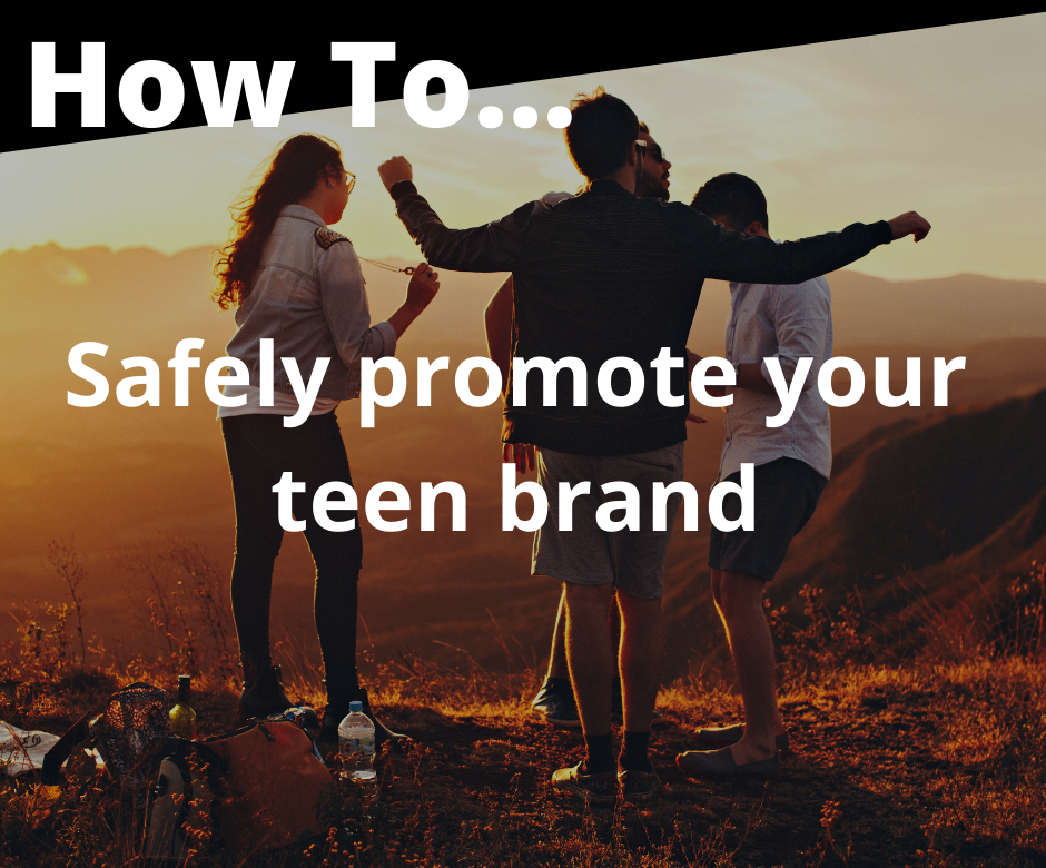 How to safely promote your teen brand on social media