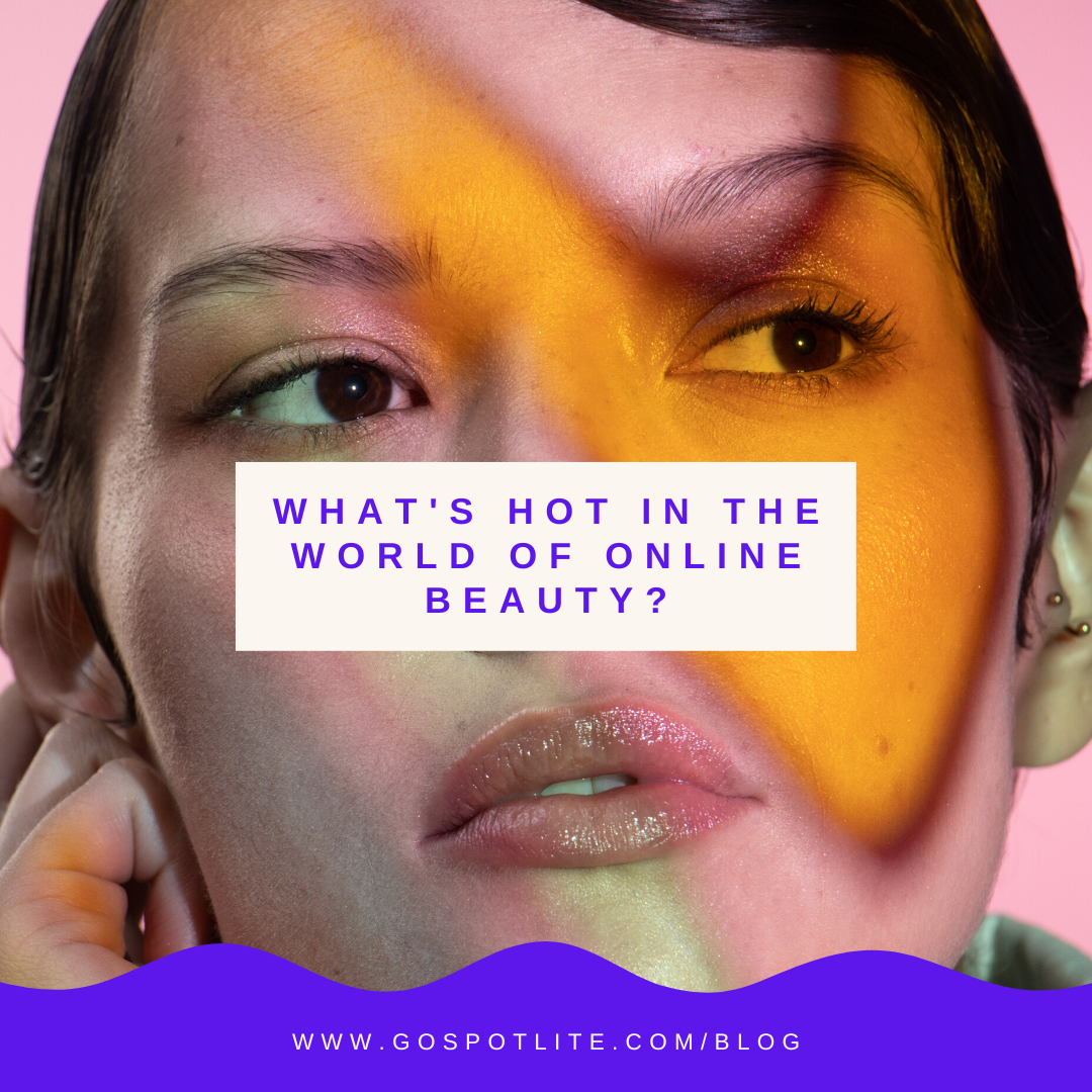 What's hot in the world of online beauty?