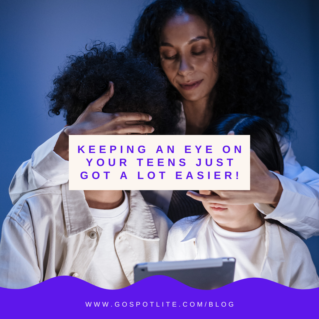 Keeping an eye on your teens just got a lot easier!